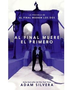 AL FINAL MUERE EL PRIMERO LA PRECUELA DE AL FINAL MUEREN LOS DOS