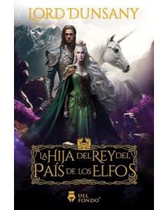 HIJA DEL REY DEL PAIS DE LOS ELFOS, LA