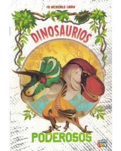 MI INCREIBLE LIBRO DINOSAURIOS PODEROSOS