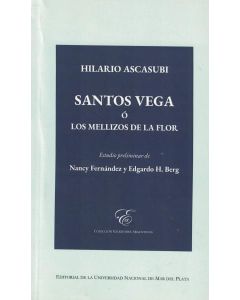 SANTOS VEGA O LOS MELLIZOS DE LA FLOR