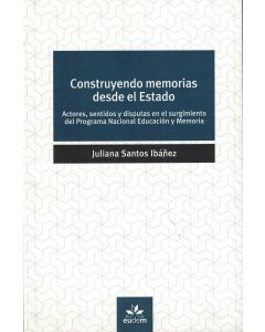 CONSTRUYENDO MEMORIAS DESDE EL ESTADO