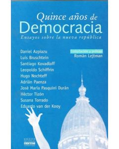 QUINCE AÑOS DE DEMOCRACIA - ENSAYOS SOBRE LA NUEVA REPUBLICA