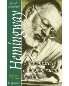 HEMINGWAY, UN AVENTURERO EN LA GENERACION PERDIDA