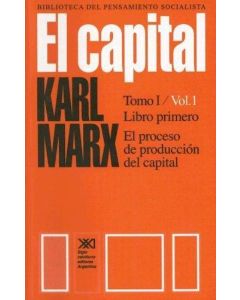 CAPITAL, EL EL PROCESO DE PRODUCCION DEL CAPITAL TOMO I VOL1